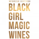 Black Girl Magic Wines McBride Sisters